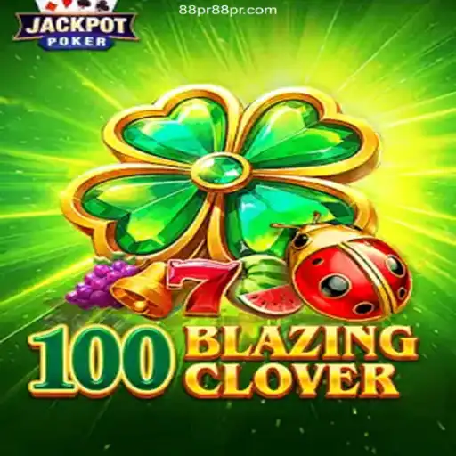 Explore the Exciting World of 100BlazingClover on 88PR.com